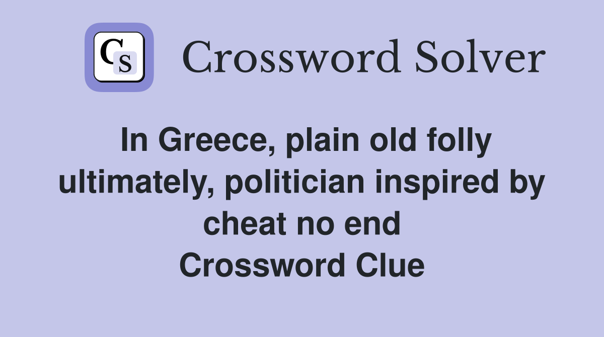 In Greece, plain old folly ultimately, politician inspired by cheat no
